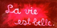 La vie est belle (D.I.Y. motto painting)